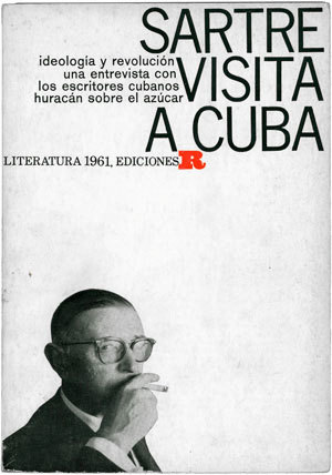 Sartre visita a Cuba. Ideologia y revolucion una entrevista con …