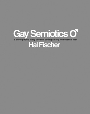 Gay Semiotics: A Photographic Study of Visual Coding Among Homosexual …