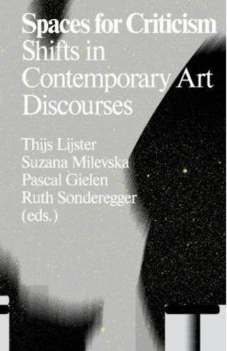 Spaces for Criticism: Shifts in Contemporary Art Discourses