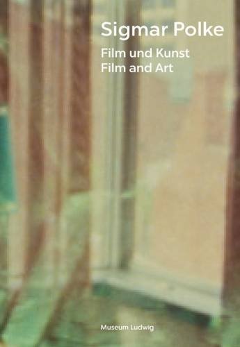 Sigmar Polke: Film und Kunst. Film and Art