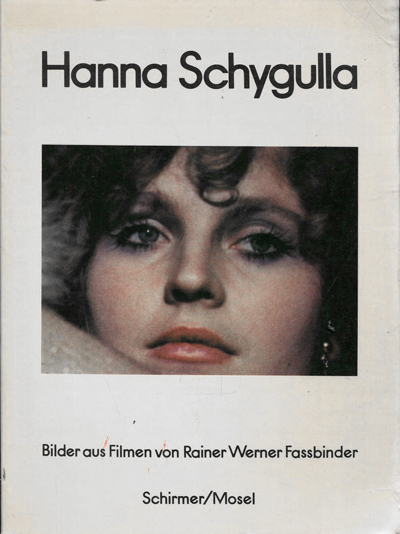 Hanna Schygulla. Bilder aus Filmen von Rainer Werner Fassbinder