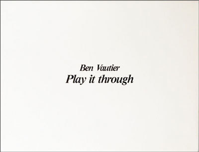 Ben Vautier. Play it through. [signed, 132/150]