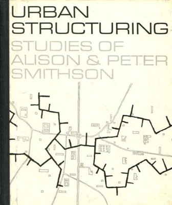 Urban structuring: studies of Alison & Peter Smithson