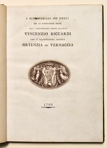 I riti nuziali de' Greci per le faustissime nozze dell'illustrissimo …