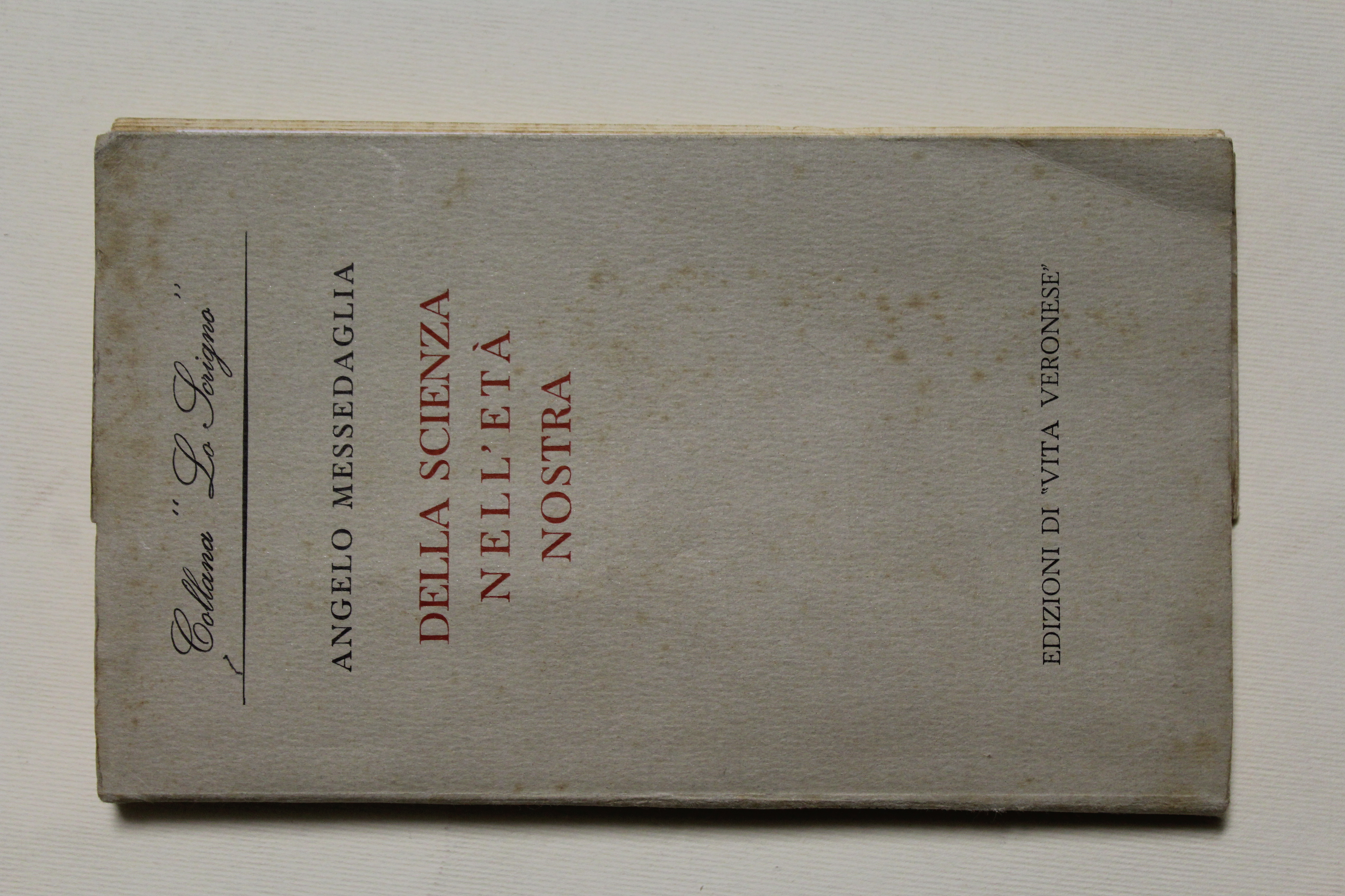 Della scienza nell'età nostra ossia dei caratteri e dell'efficacia dell'odierna …