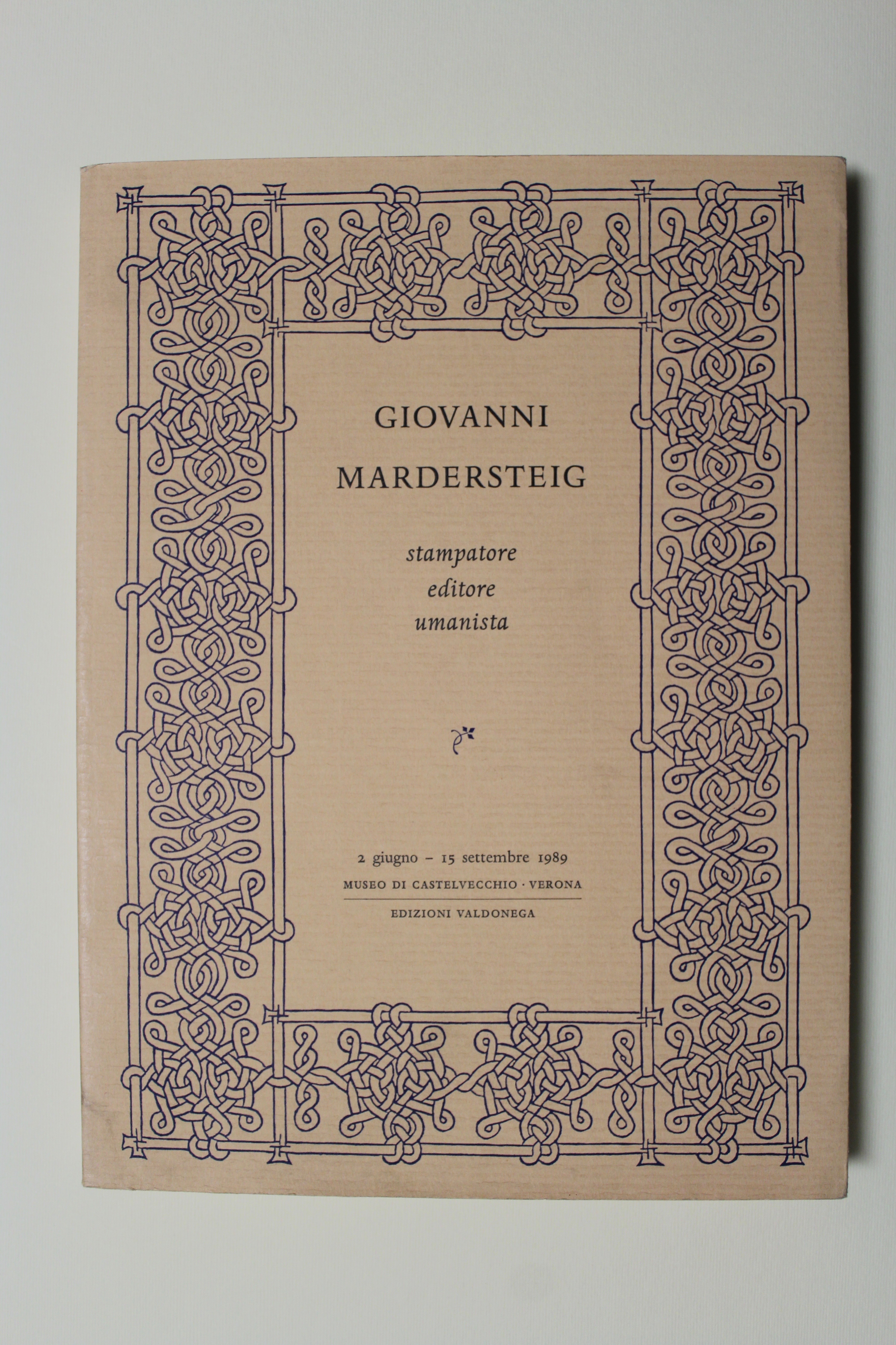 Giovanni Mardersteig stampatore editore umanista.