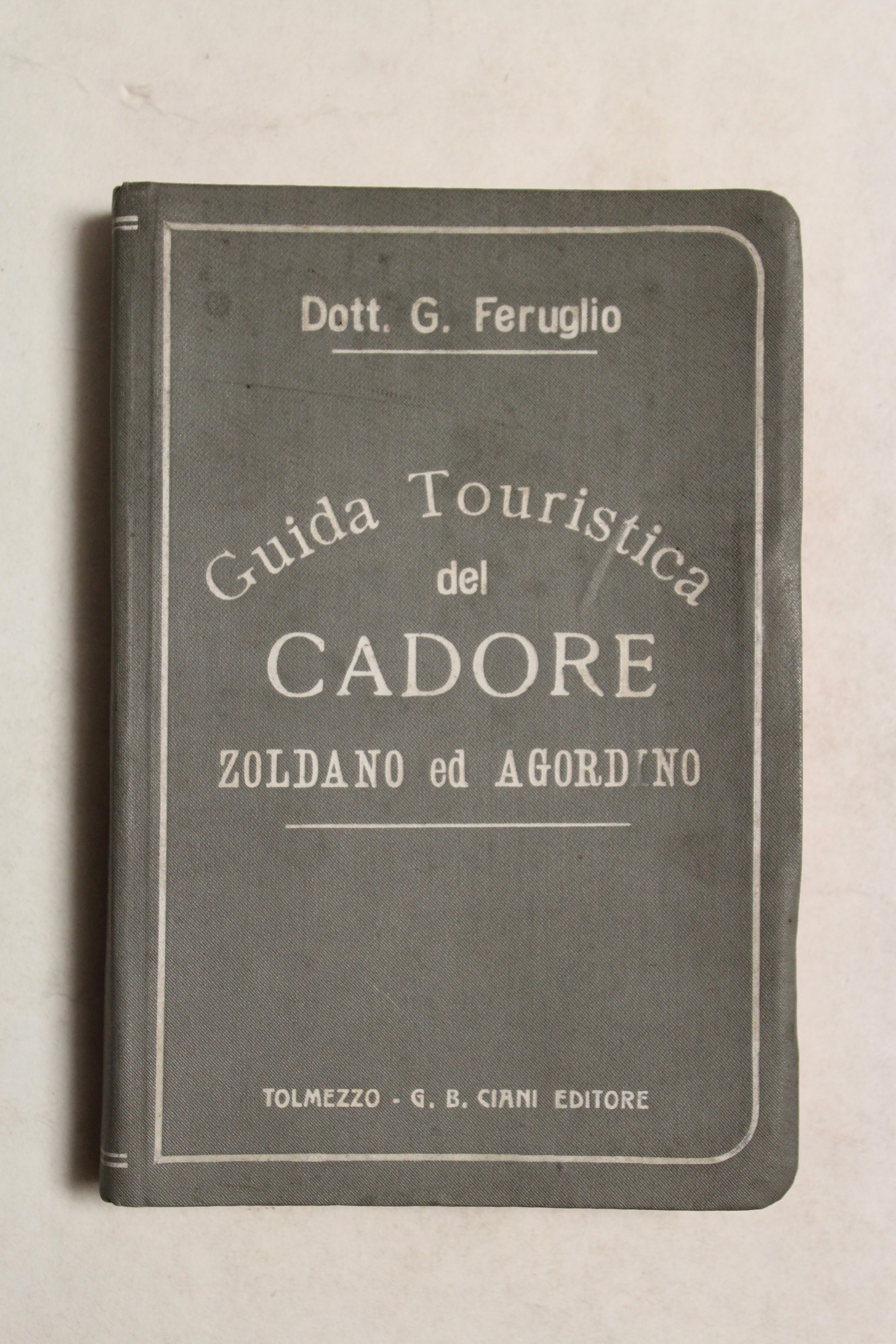 Guida touristica del Cadore Zoldano ed Agordino