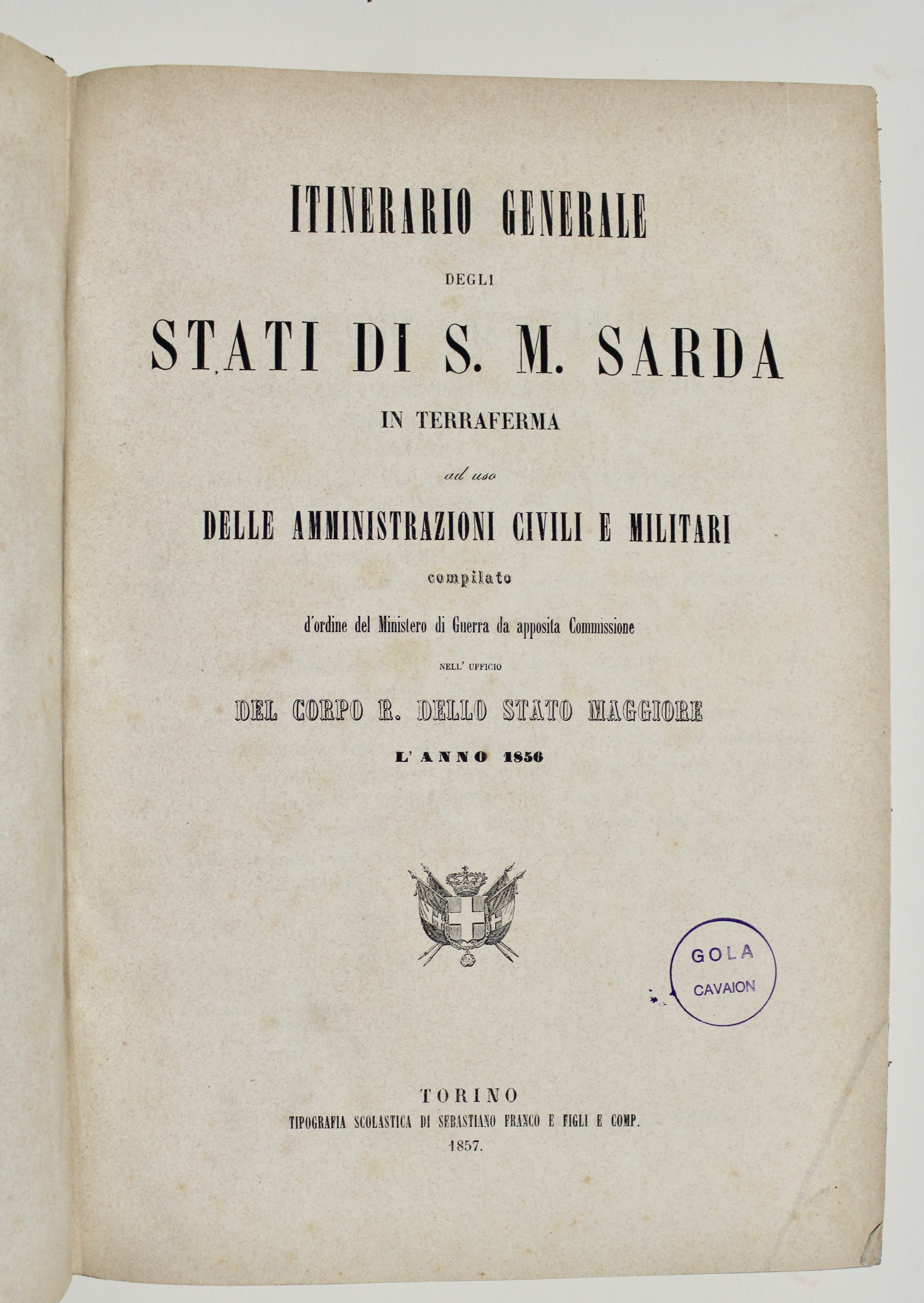 ITINERARIO GENERALE DEGLI STATI DI S. M. SARDA IN TERRAFERMA …