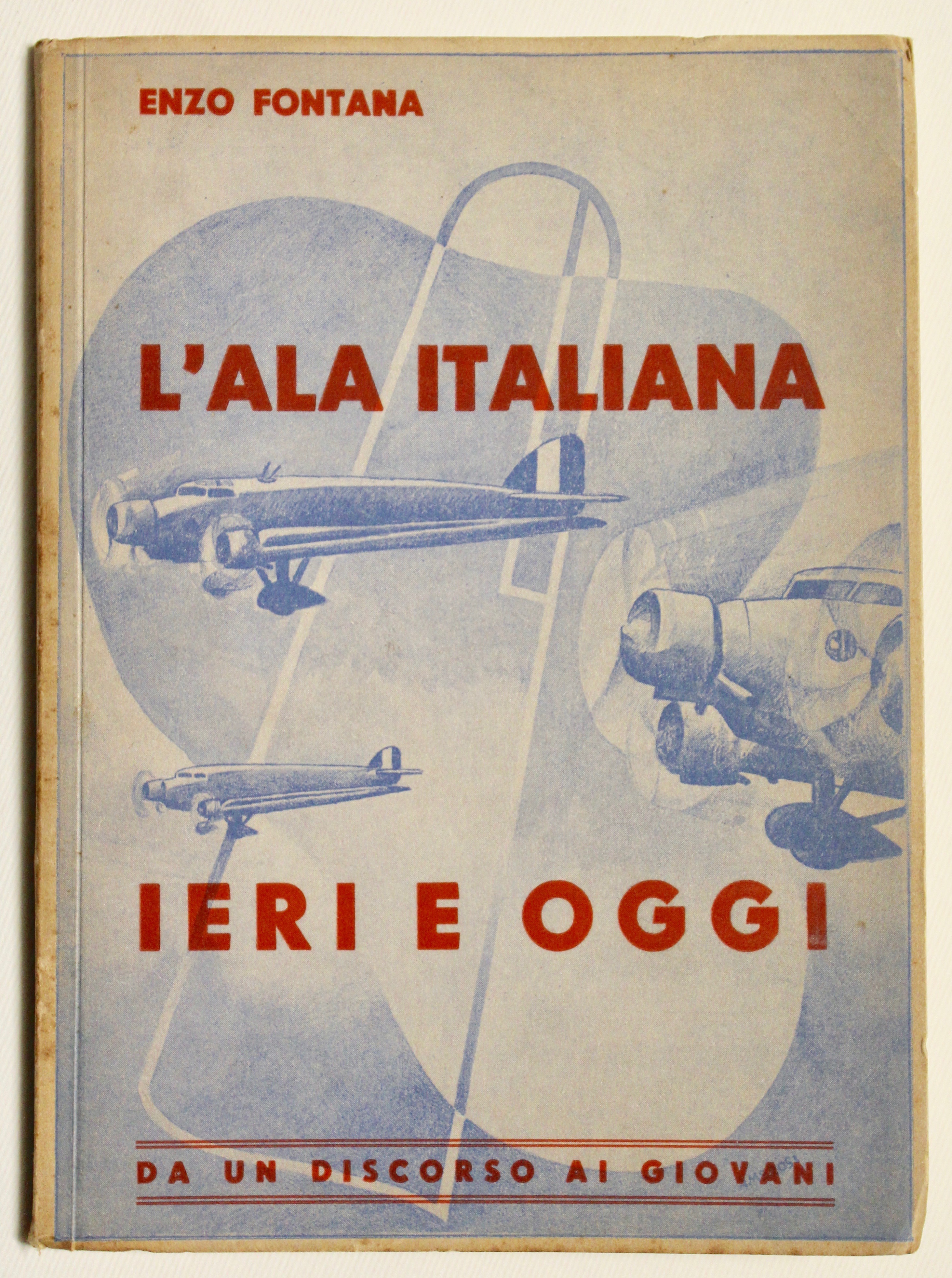 L'Ala italiana ieri e oggi. Aeropitture di A.G. Ambrosi.