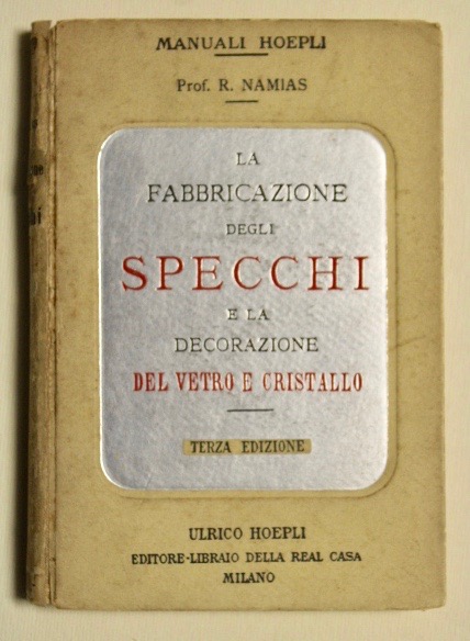 La fabbricazione degli specchi e la decorazione del vetro e …