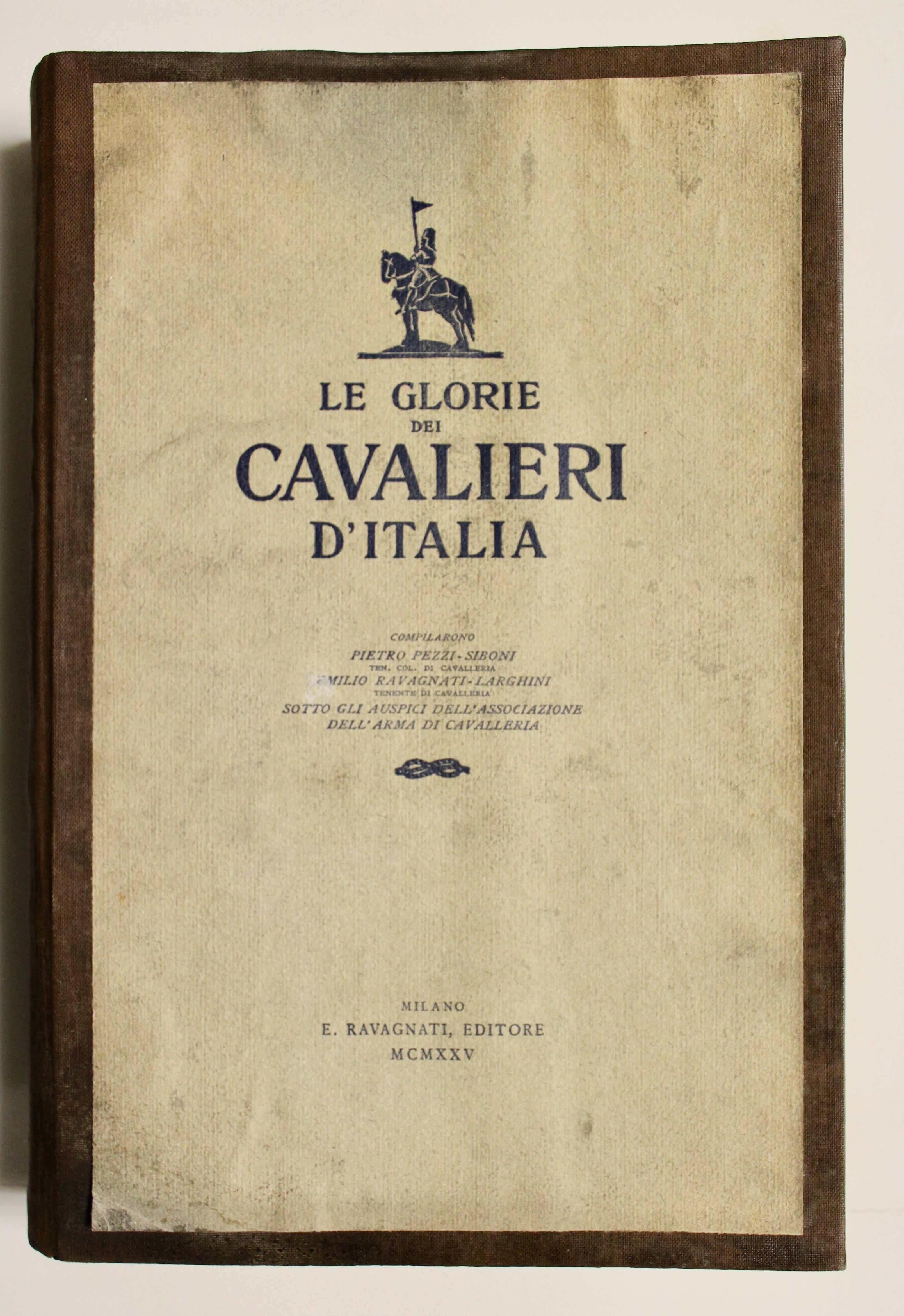 Le glorie dei Cavalieri d'Italia. Sotto gli auspici dell'Associazione dell'Arma …
