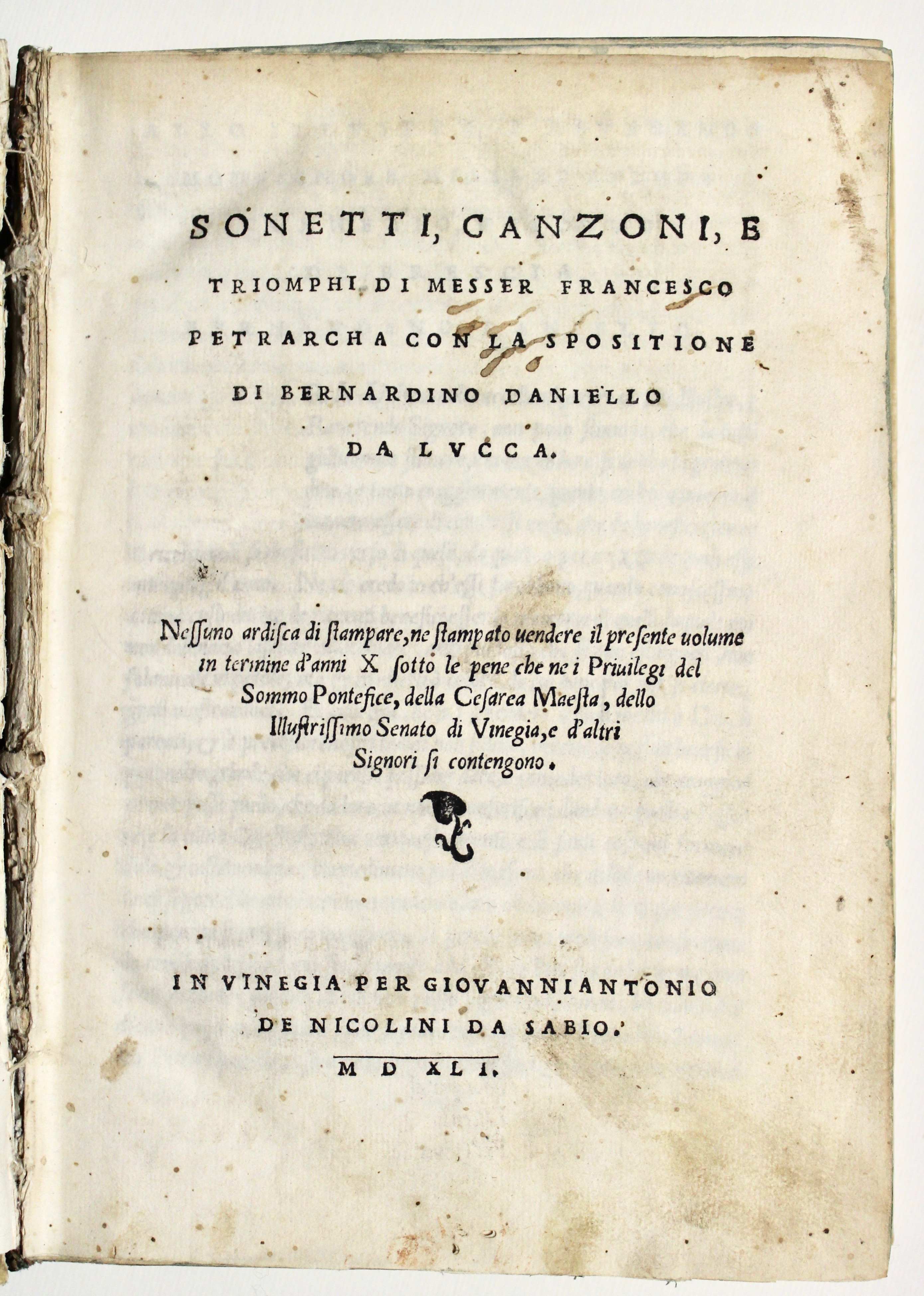Sonetti, Canzoni e Triomphi…con la spositione di Bernarno Daniello da …