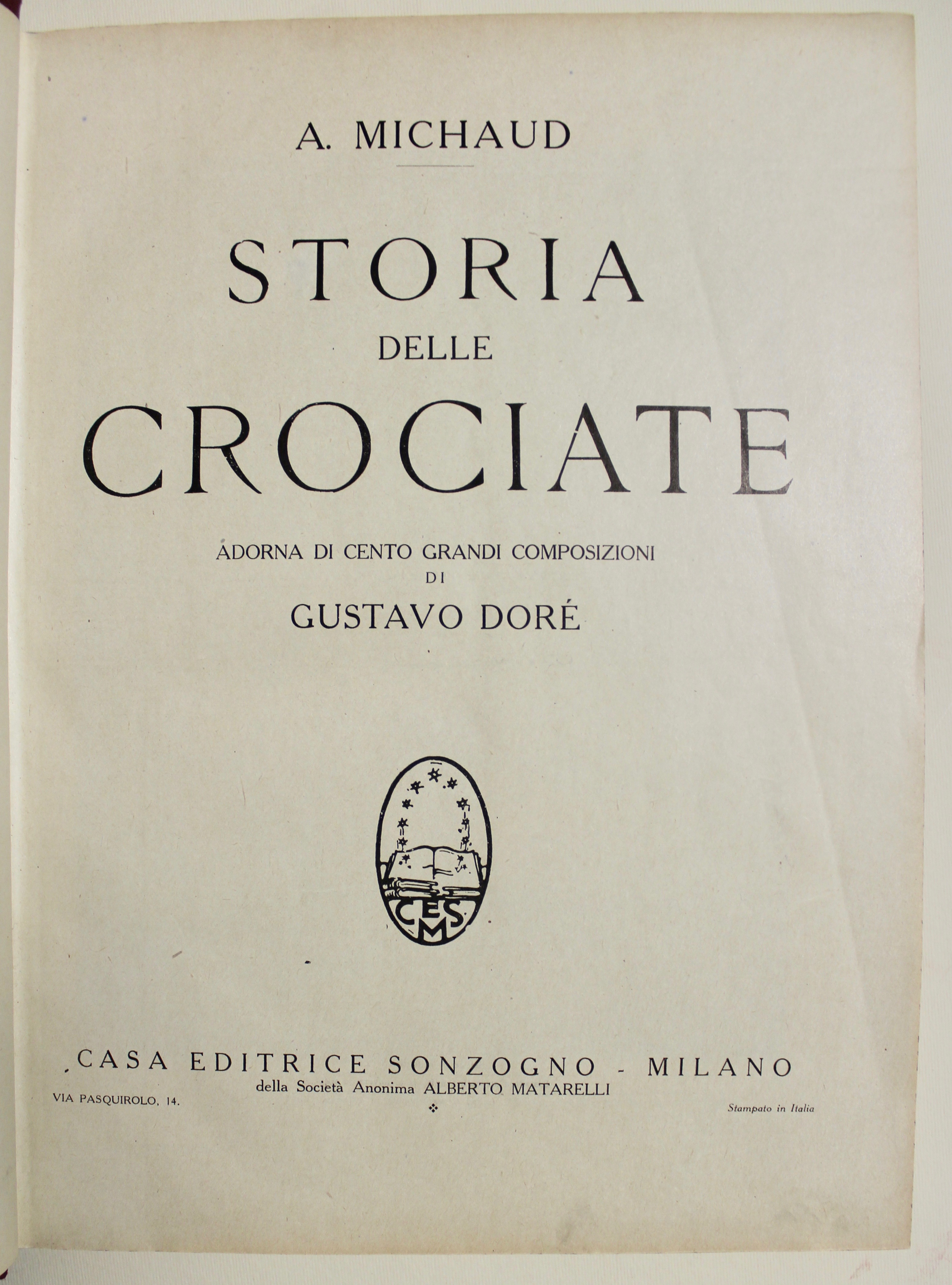 Storia delle crociate. Adorna di cento grandi composizioni di Gustavo …
