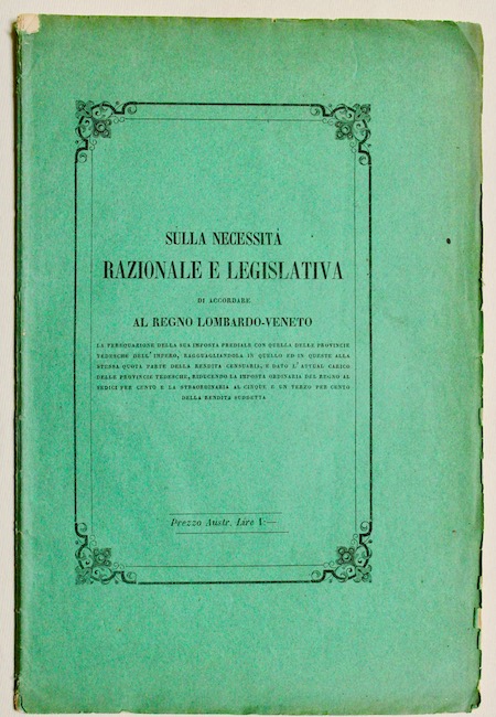 Sulla necessità razionale e legislativa di accordare al Regno lombardo-veneto …