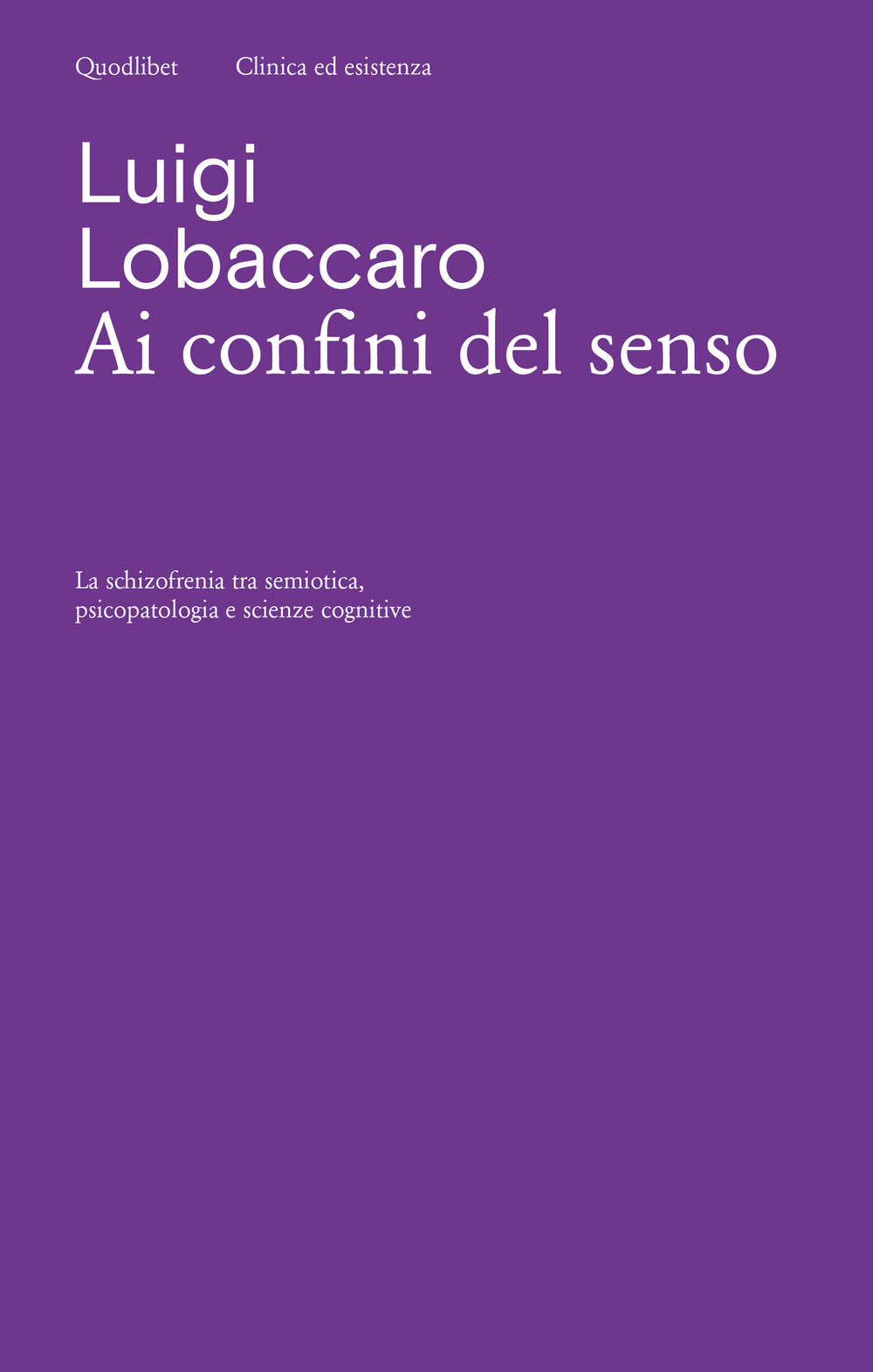 Ai confini del senso. La schizofrenia tra semiotica, psicopatologia e …