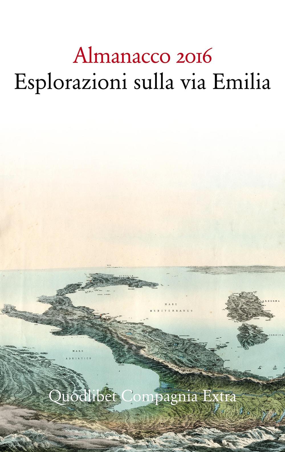 Almanacco 2016. Esplorazioni sulla via Emilia