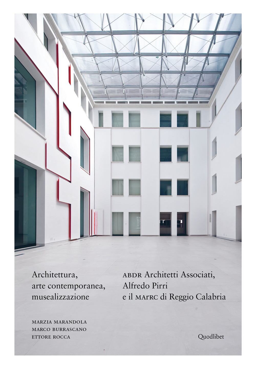 Architettura, arte contemporanea, musealizzazione. ABDR Architetti Associati, Alfredo Pirri e …