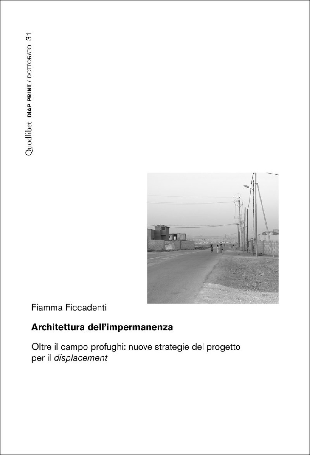 Architettura dell’impermanenza. Oltre il campo profughi: nuove strategie del progetto …