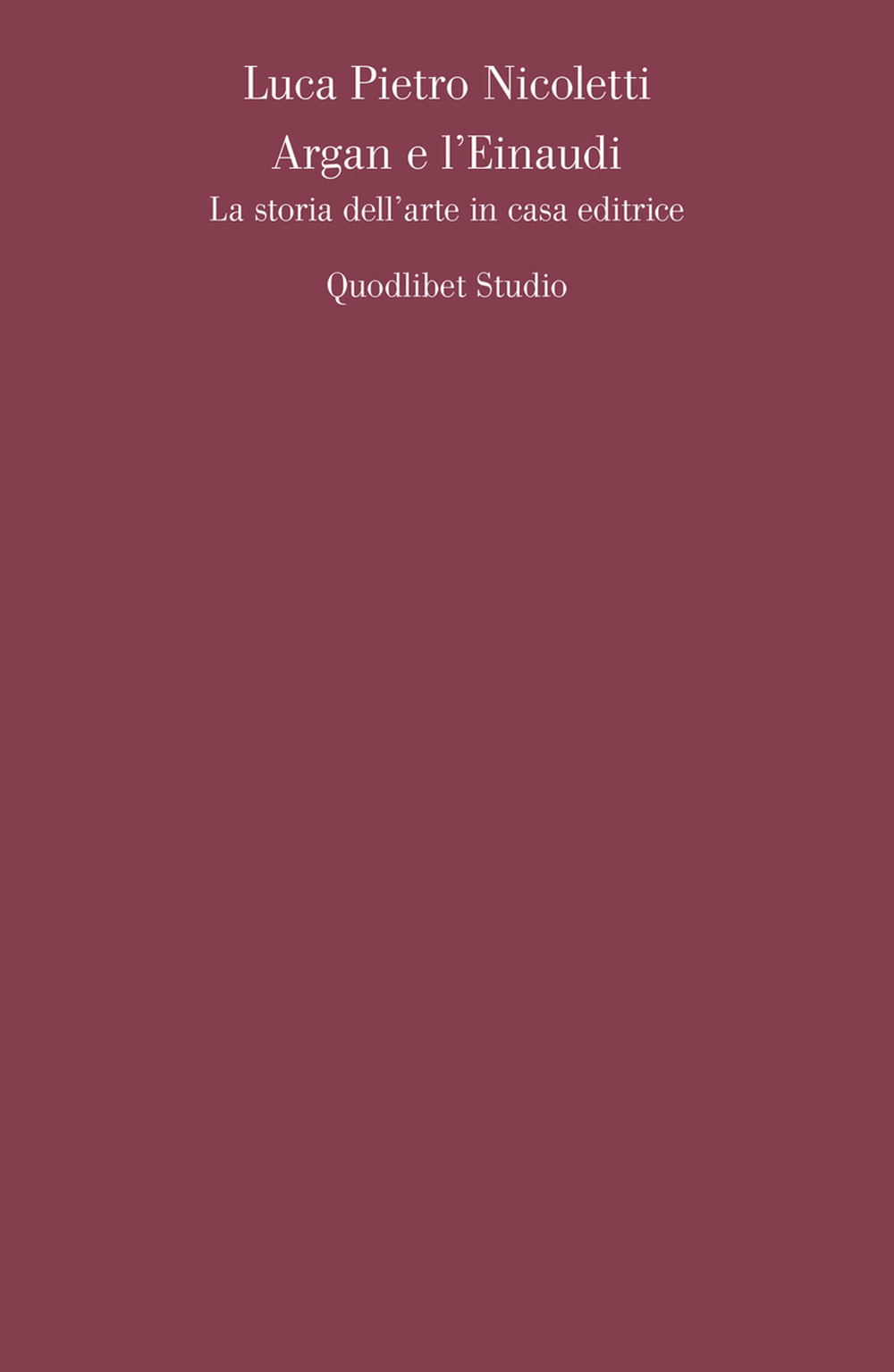 Argan e l'Einaudi. La storia dell'arte in casa editrice