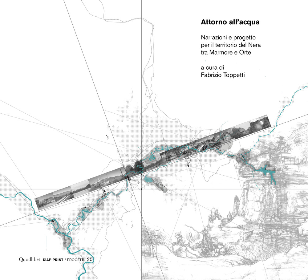 Attorno all’acqua. Narrazioni e progetto per il territorio del Nera …