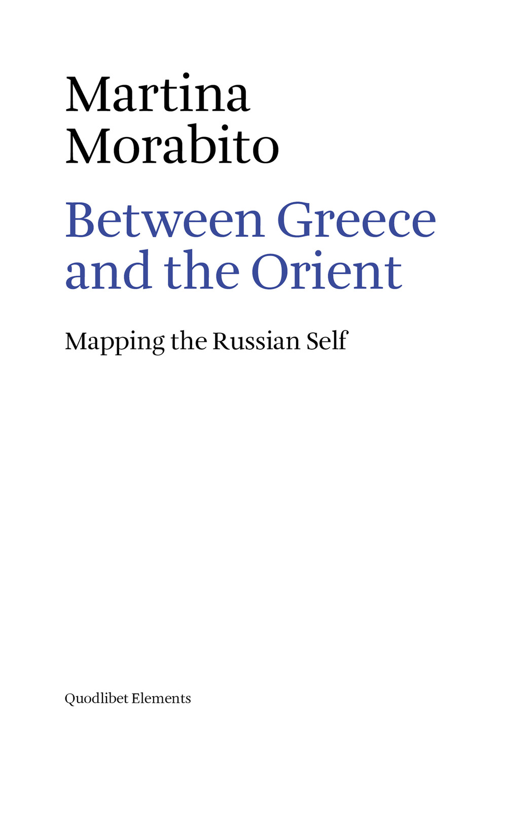 Between Greece and the Orient. Mapping the Russian self