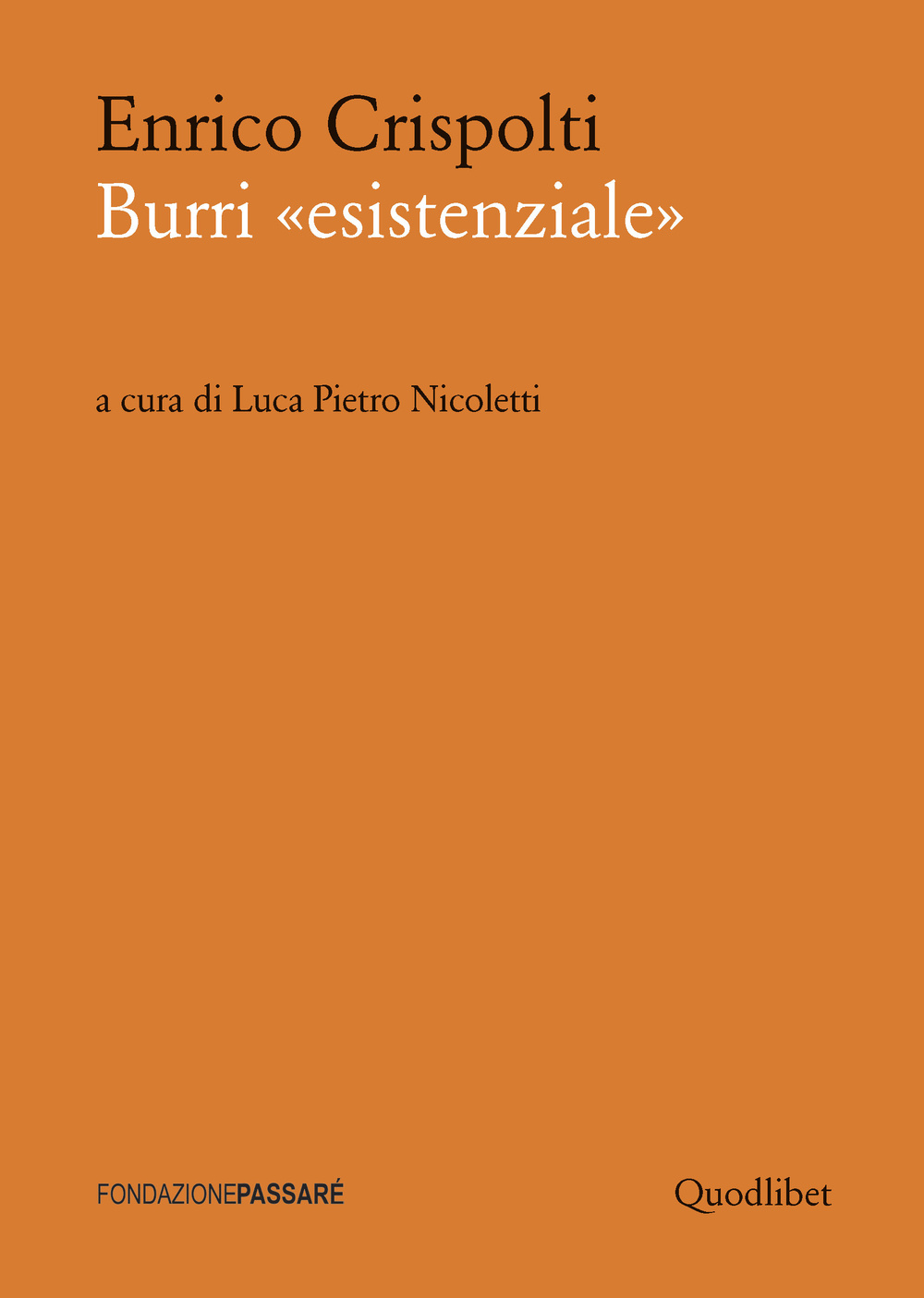 Burri «esistenziale». Un «taccuino critico» storico preceduto da un dialogo …