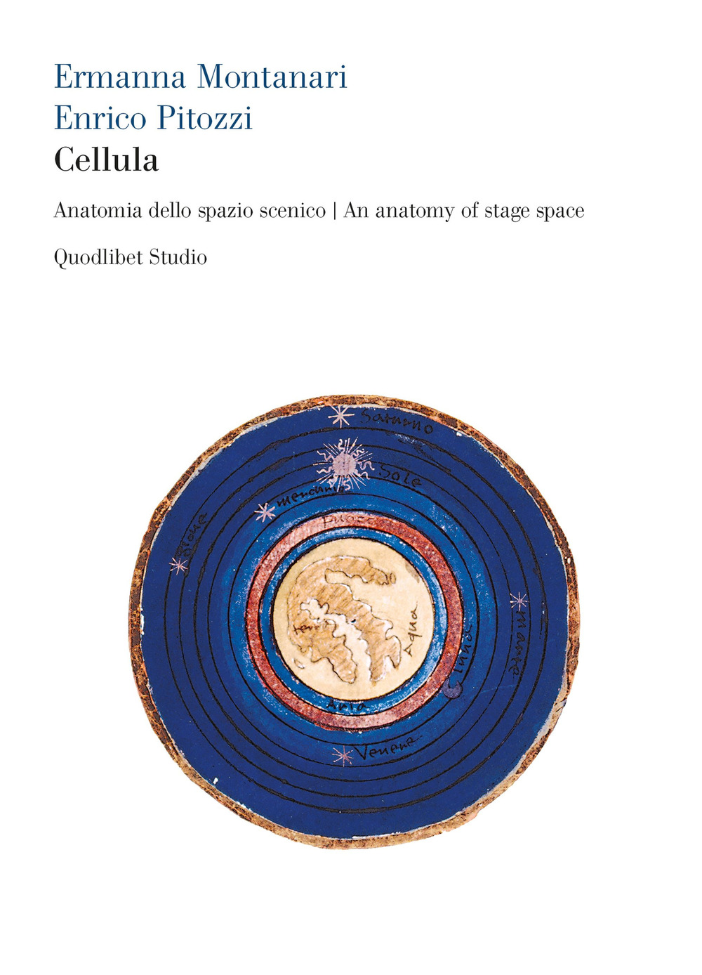 Cellula. Anatomia dello spazio scenico-An anatomy of stage space