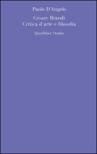 Cesare Brandi. Critica d'arte e filosofia