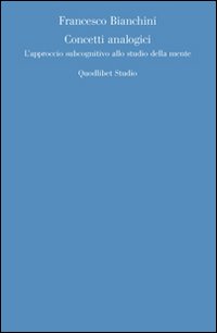 Concetti analogici. L'approccio subcognitivo allo studio della mente