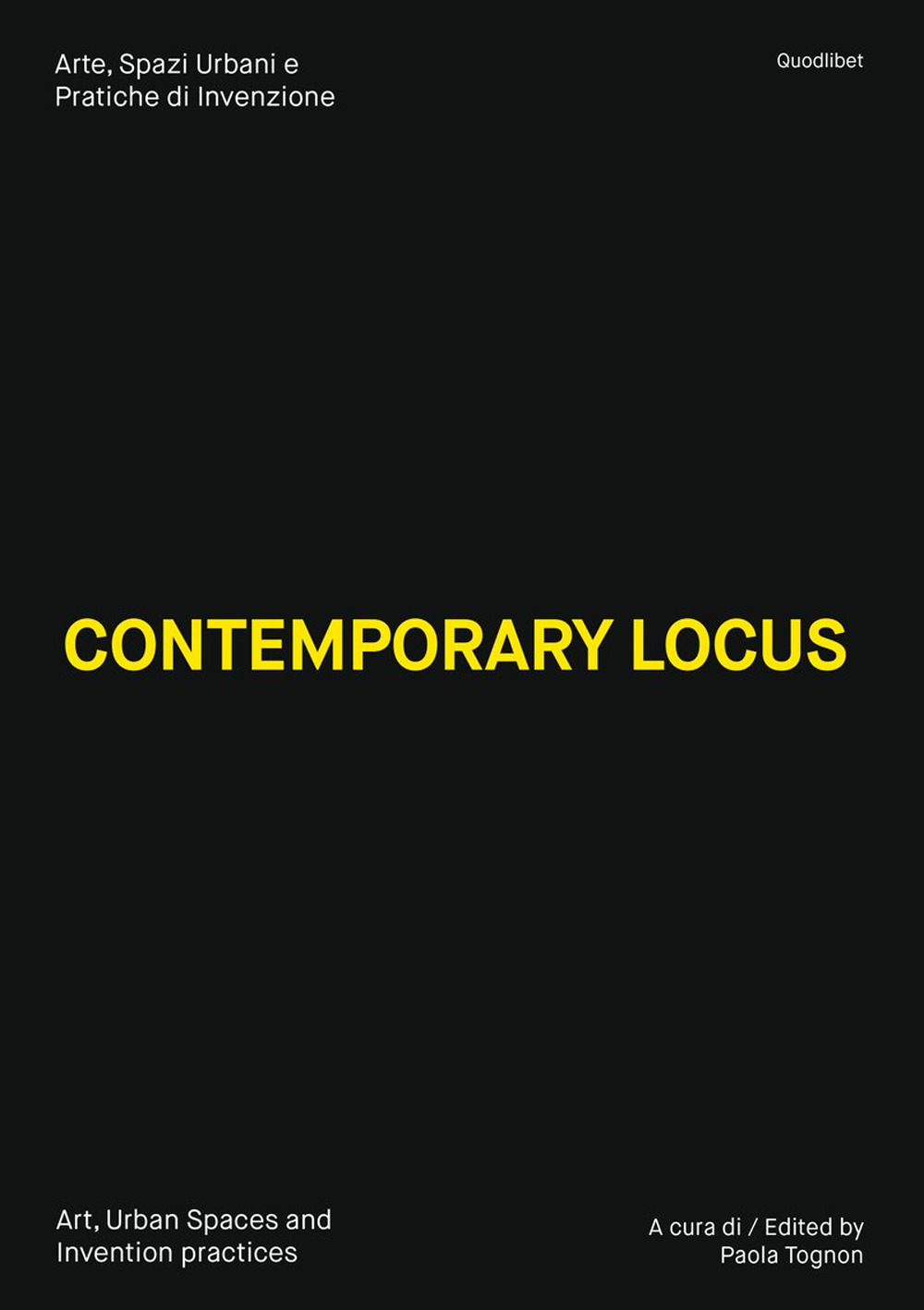 Contemporary locus. Arte, spazi urbani e pratiche di invenzione-Art, urban …