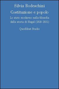 Costituzione e popolo. Lo stato moderno nella filosofia della storia …