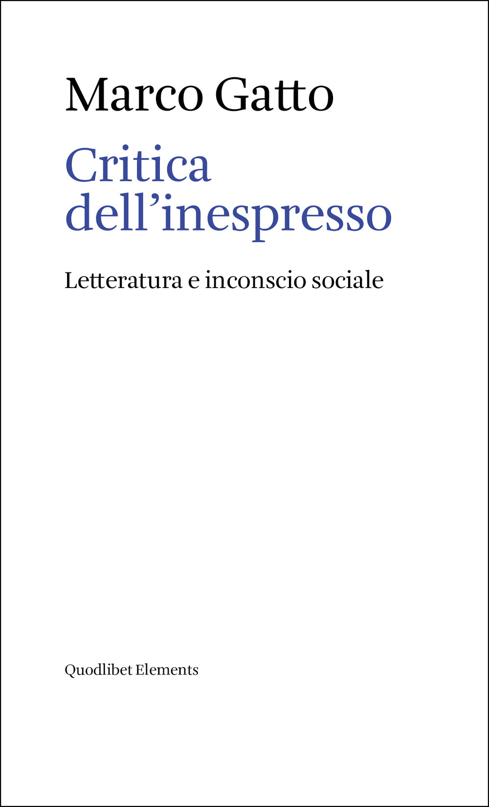 Critica dell'inespresso. Letteratura e inconscio sociale