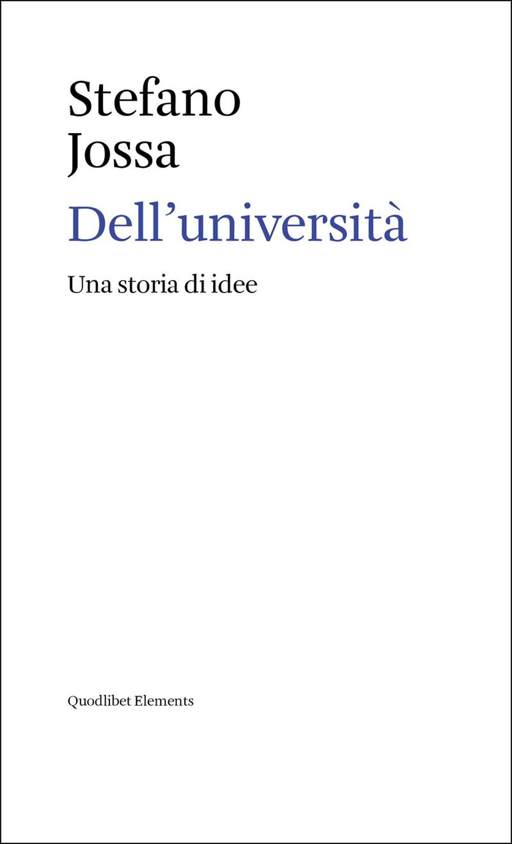 Dell'università. Una storia di idee