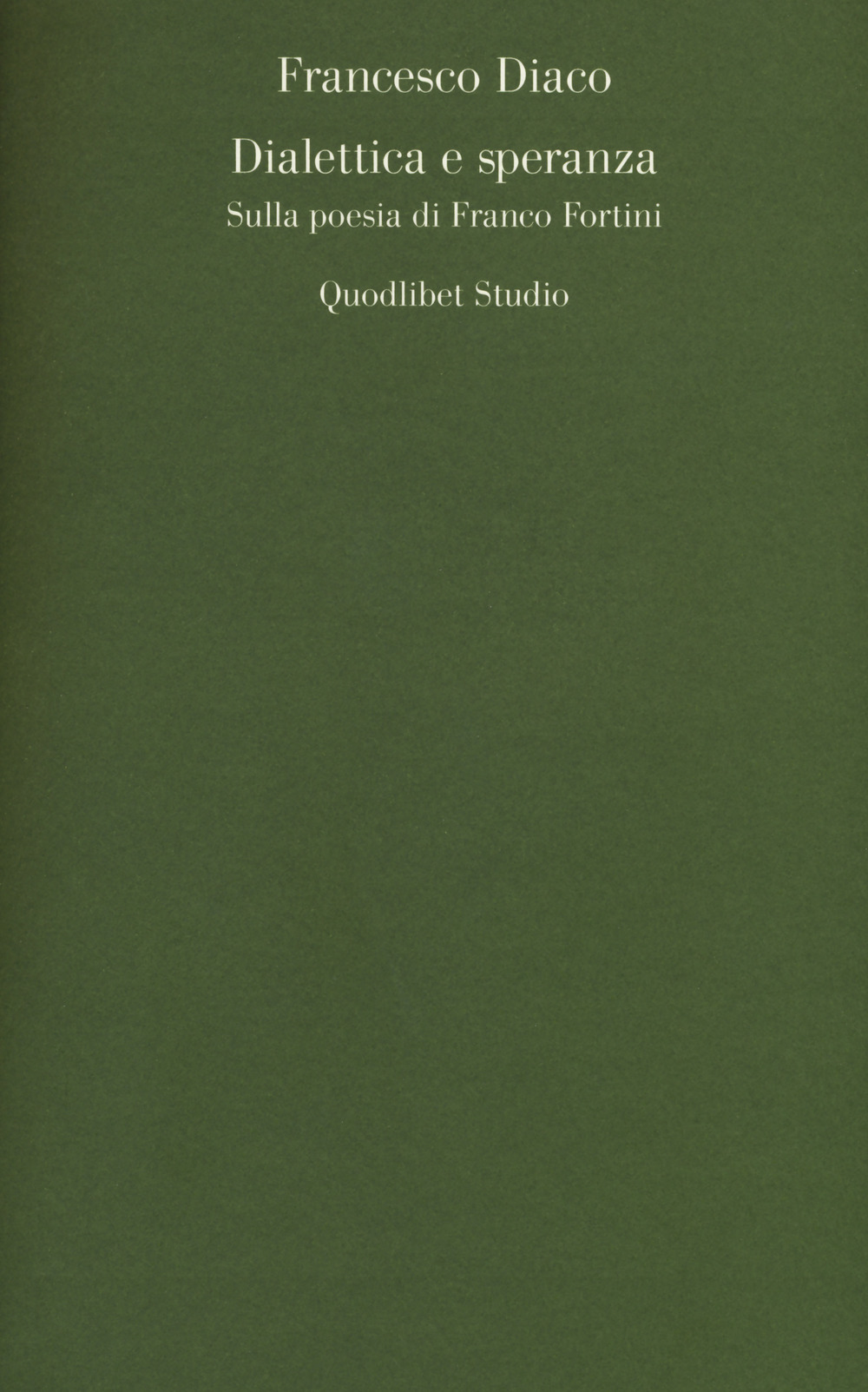 Dialettica e speranza. Sulla poesia di Franco Fortini