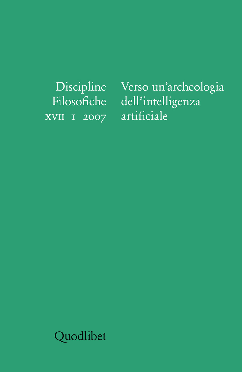 Discipline filosofiche. Vol. 1: Verso un'archeologia dell'intelligenza artificiale