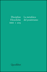 Discipline filosofiche. Vol. 1: La metafisica del positivismo