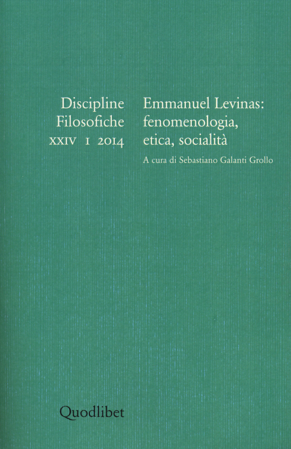 Discipline filosofiche. Vol. 1: Emmanuel Levinas. Fenomenologia, etica, socialità