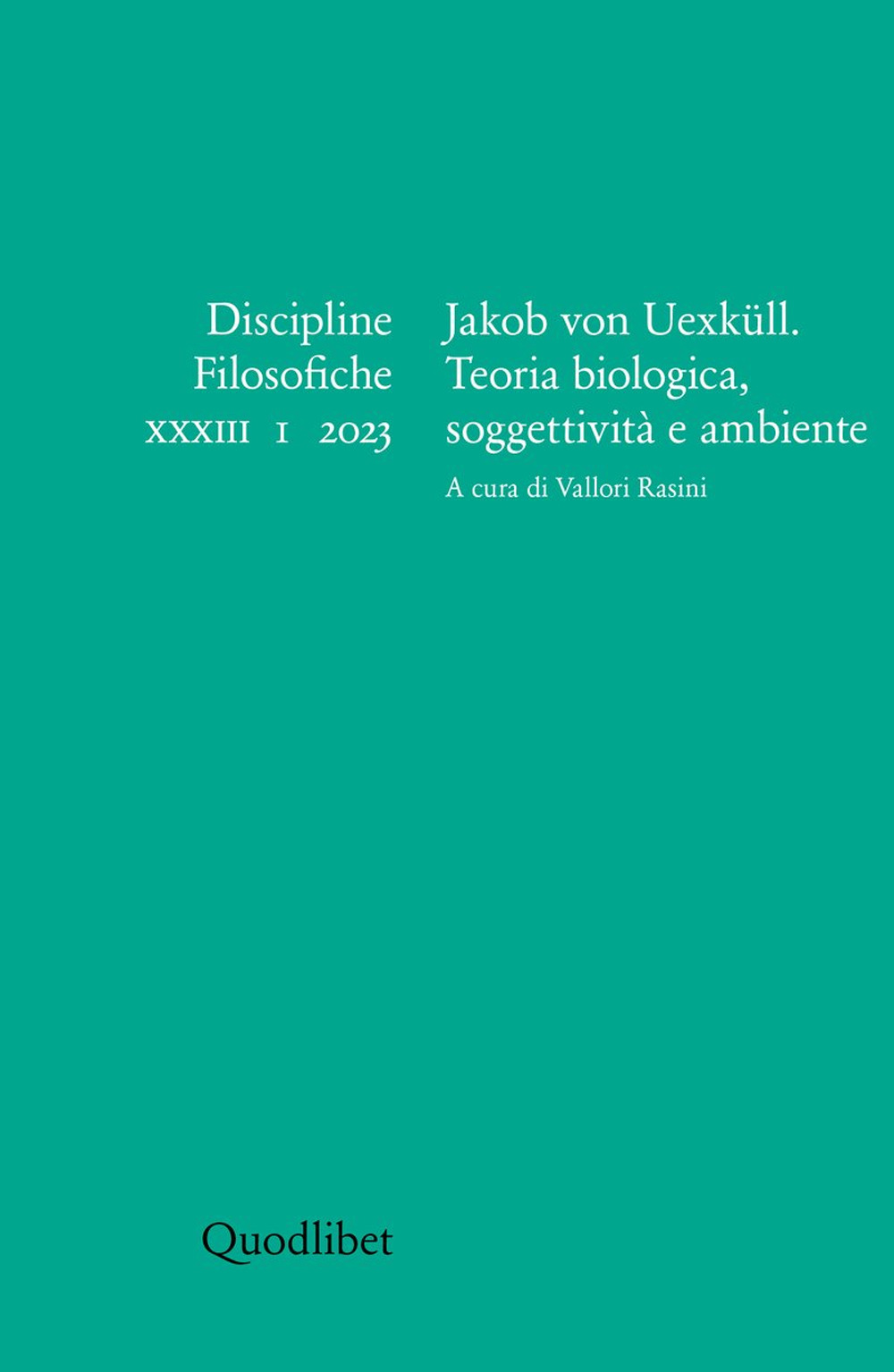 Discipline filosofiche. Vol. 1: Jakob von Uexüll. Teoria biologica, soggettività …