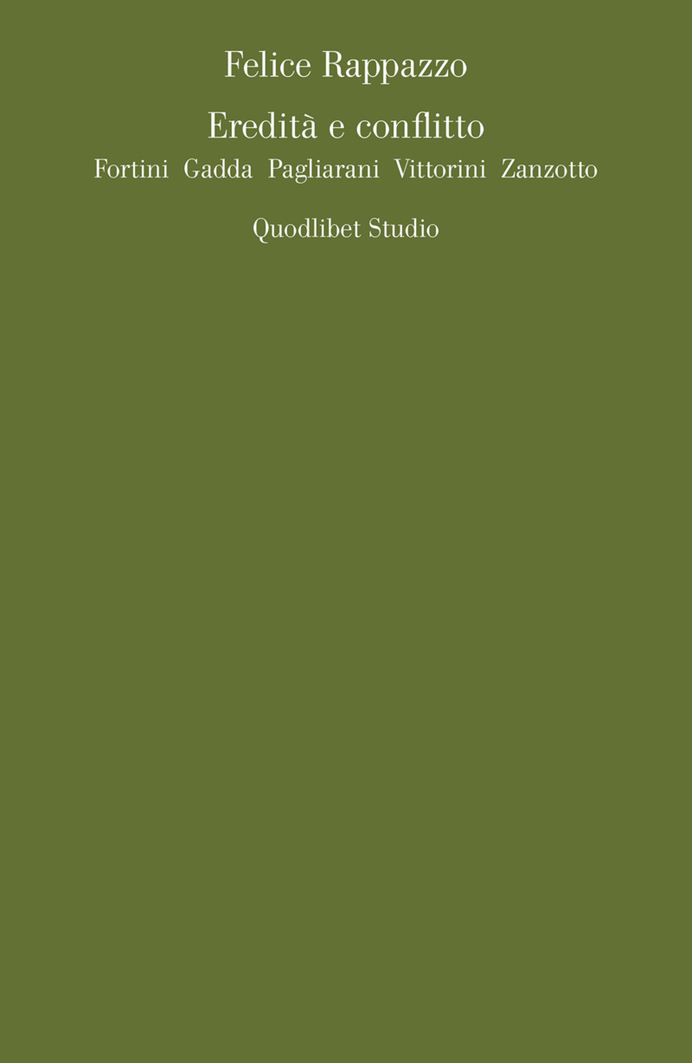 Eredità e conflitto. Fortini, Gadda, Pagliarani, Vittorini, Zanzotto
