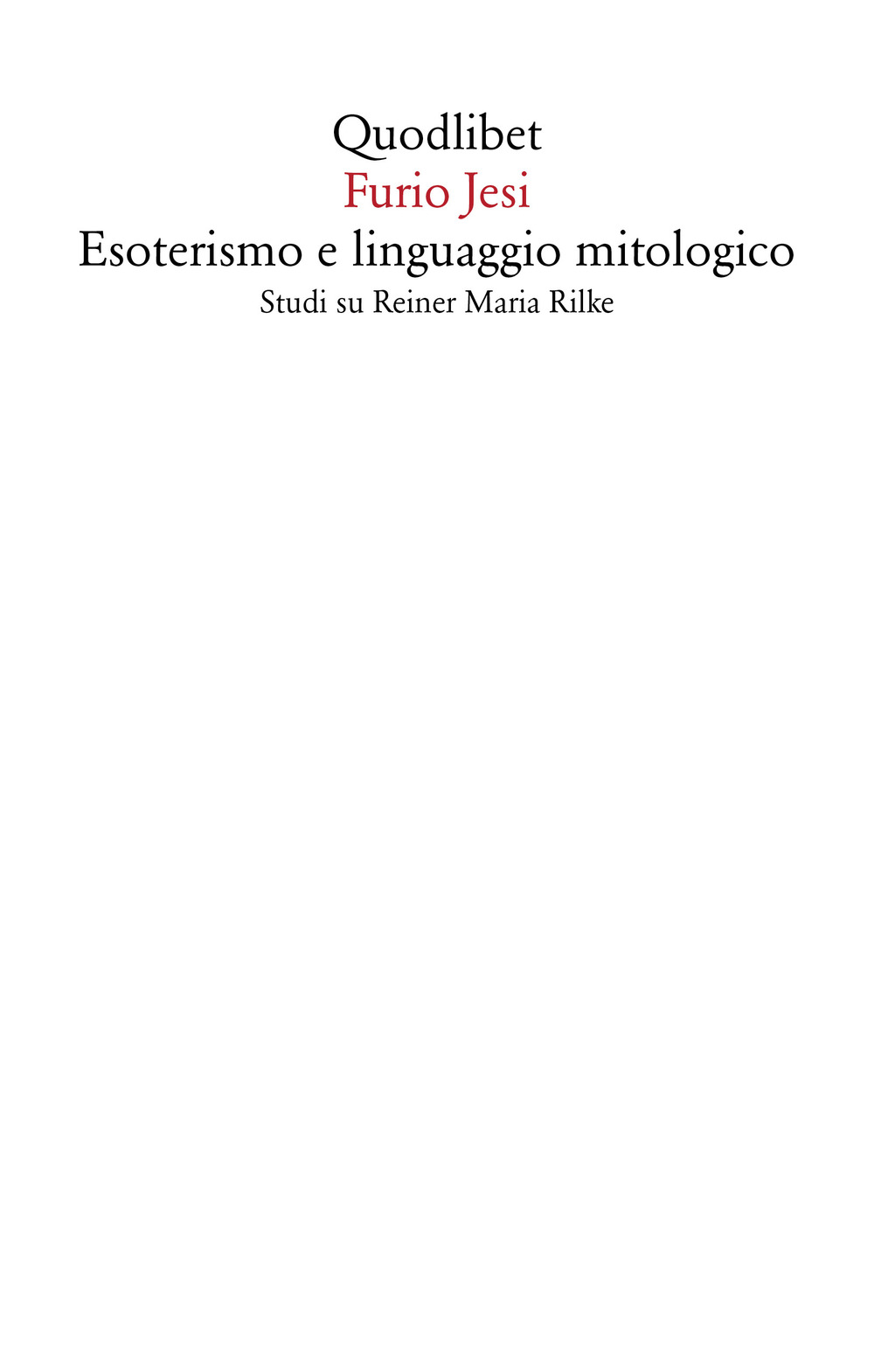 Esoterismo e linguaggio mitologico. Studi su Rainer Maria Rilke