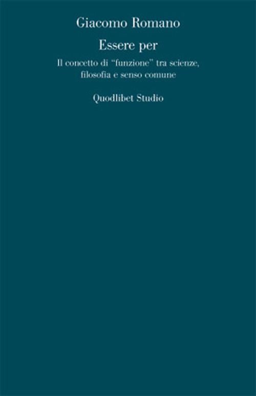 Essere per. Il concetto di «funzione» tra scienze, filosofia e …