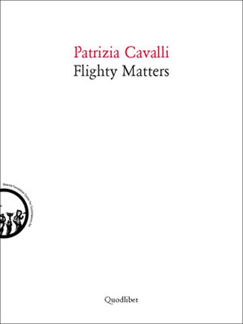 Flighty matters. Ediz. italiana e inglese