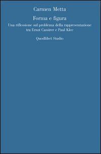 Forma e figura. Sul problema della rappresentazione in Ernst Cassirer …