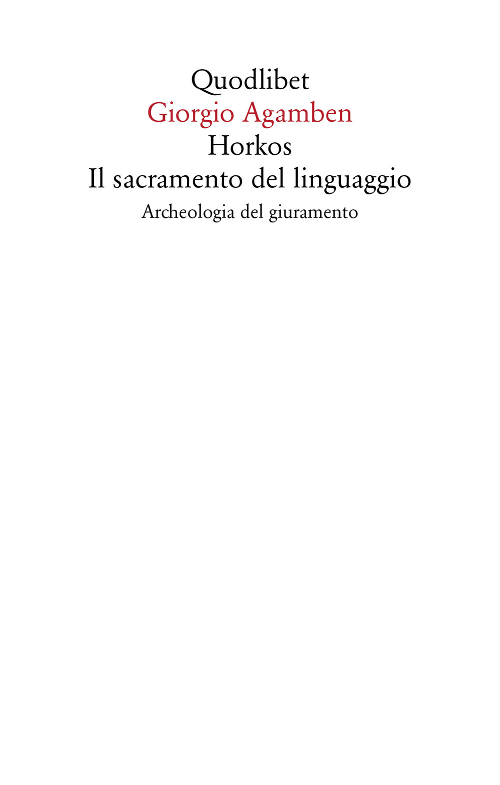 Horkos. Il sacramento del linguaggio Archeologia del giuramento