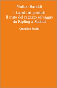 I bambini perduti. Il mito del ragazzo selvaggio da Kipling …