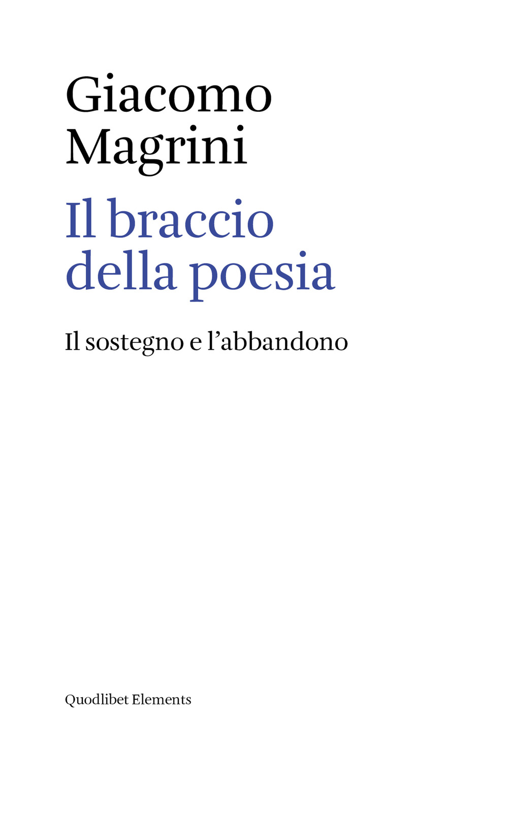 Il braccio della poesia. Il sostegno e l'abbandono