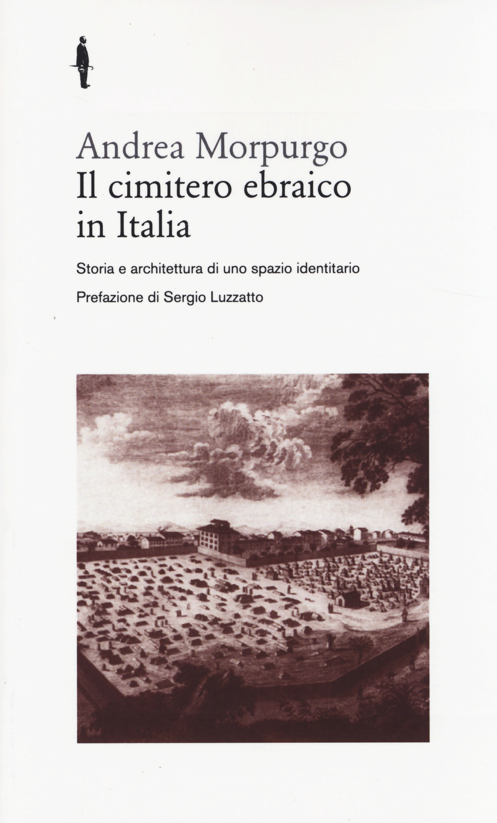 Il cimitero ebraico in Italia. Storia e architettura di uno …