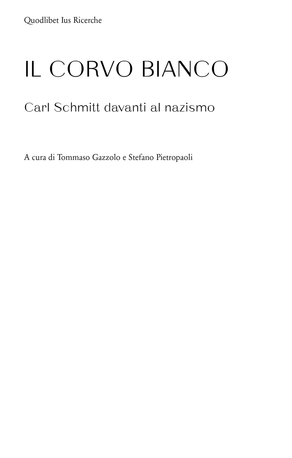 Il corvo bianco. Carl Schmitt davanti al nazismo