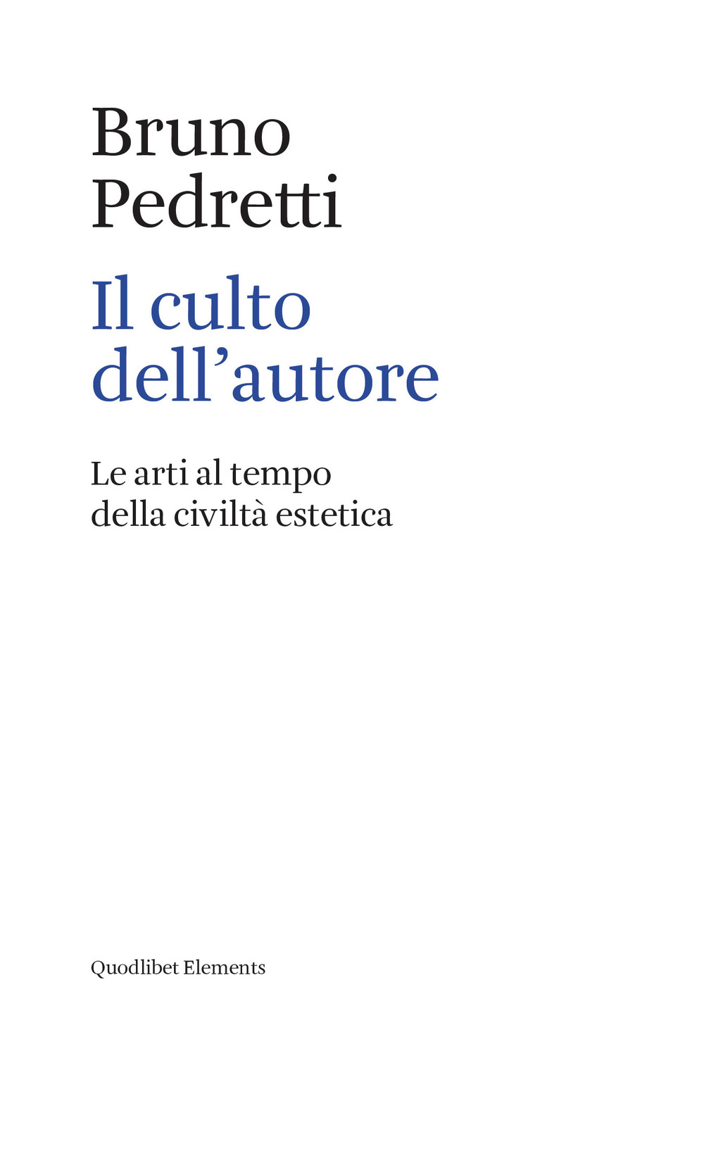 Il culto dell'autore. Le arti al tempo della civiltà estetica