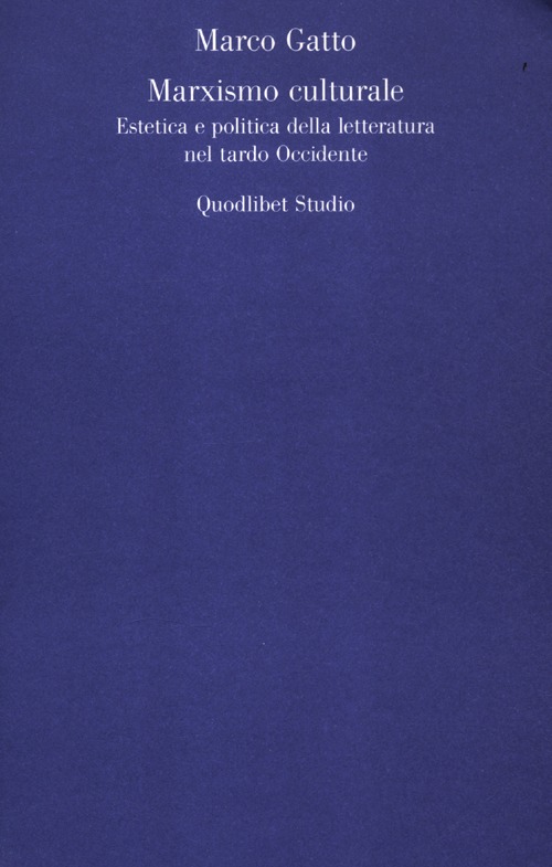 Il Marxismo culturale. Estetica e politica della letteratura nel tardo …